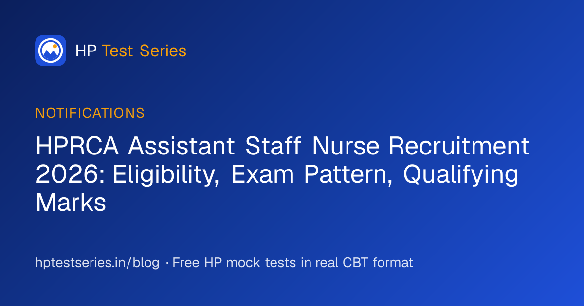 HPRCA Staff Nurse Recruitment 2026: Eligibility & Pattern